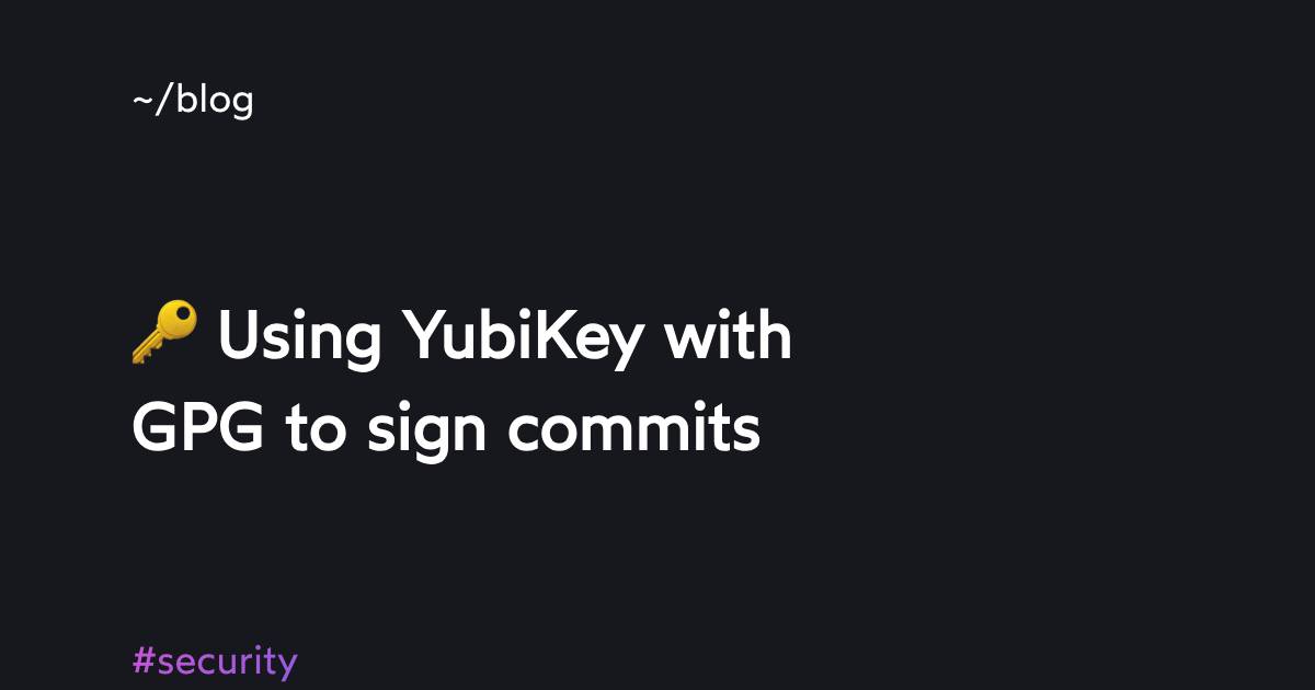 Using YubiKey with GPG to sign commits